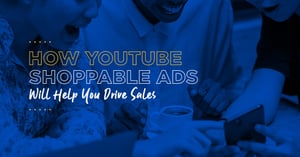 YouTube Shoppable Ads and Sales