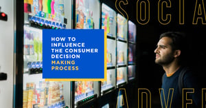 How to Influence the Consumer Decision Making Process