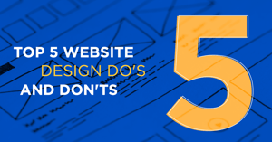 The Top 5 Website Design Do's and Don'ts